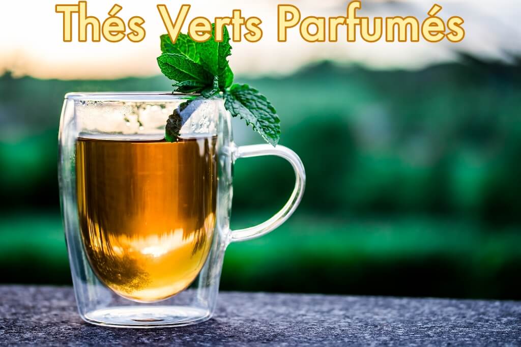 Thés Verts Parfumés